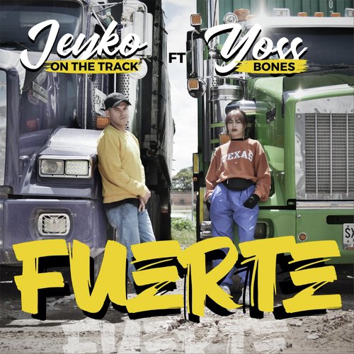 Fuerte (feat. Yoss Bones & DJ Gre)