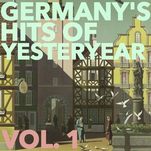 Germany's Hits of Yesteryear, Vol. 1