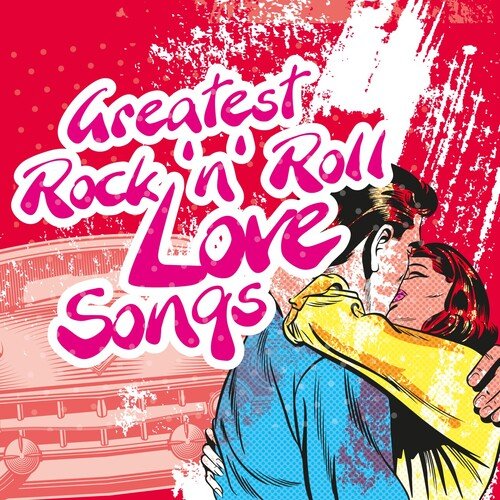 Greatest Rock 'n' Roll Love Songs