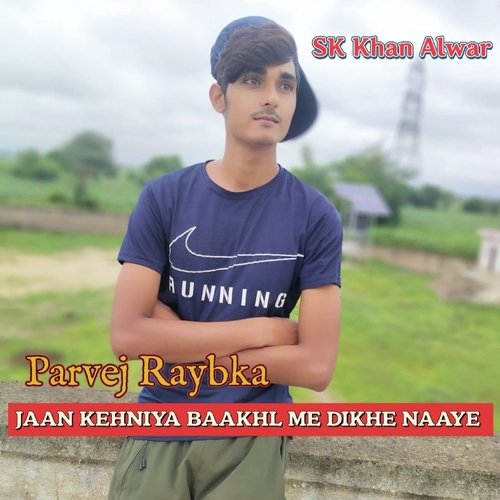 Jaan Kehniya Me Dikhe Naaye