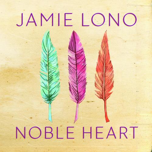 Jamie Lono & Noble Heart EP