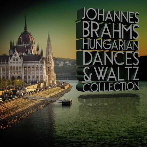 Johannes Brahms: Hungarian Dances & Waltz Collection
