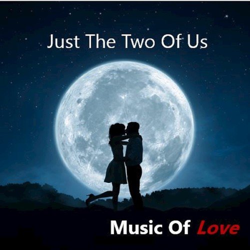 My Love Is Like A Red Red Rose Song Download Just The Two Of Us