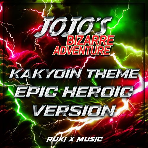 Kakyoin Theme (From 'JoJo's Bizarre Adventure') (Epic Heroic Version)