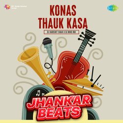 Konas Thauk Kasa - Jhankar Beats-AiMvZiZKTX4