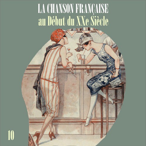 La Chanson Française au Début du XXe Siècle, Volume 10