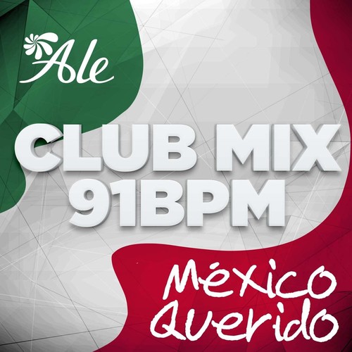 México Querido (Club Mix) [91BPM]