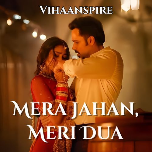 Mera Jahan, Meri Dua