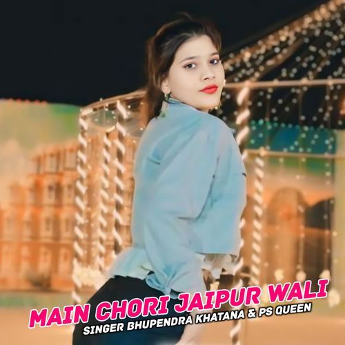 Main Chori Jaipur Wali