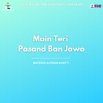 Main Teri Pasand Ban Jawa
