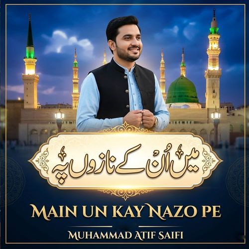 Main Un Kay Nazo Pe