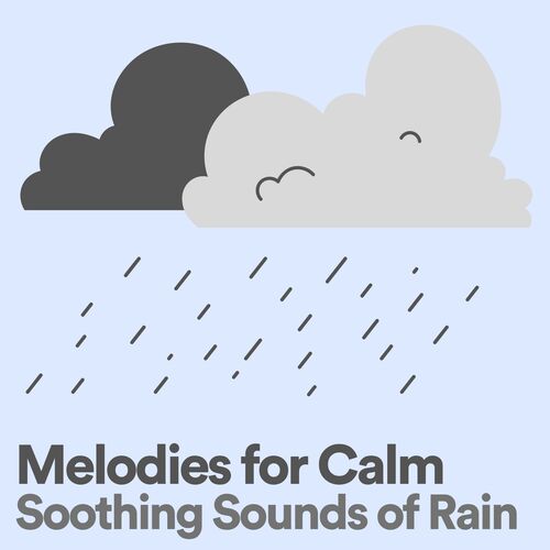 Melodies for Calm Soothing Sounds of Rain_poster_image