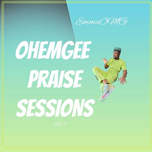 OhEmGee Praise Sessions, Vol.3