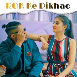 Rok Ke Dikhao-Rh4qARtGAl4