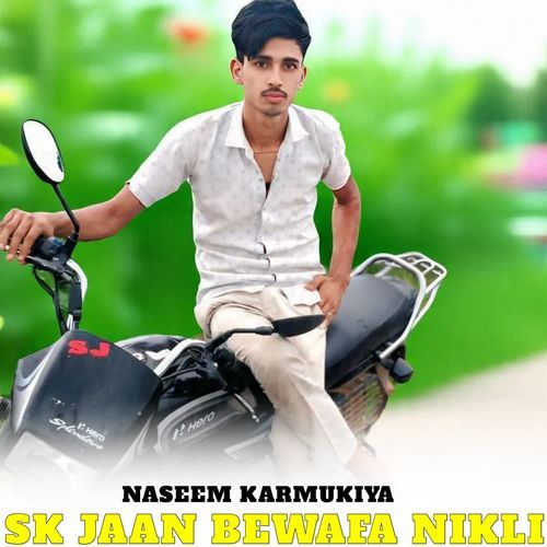 SK JAAN BEWAFA NIKLI