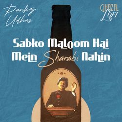 Sabko Maloom Hai Main Sharabi Nahin (Ghazal Lofi)-RB00ayBZQHY