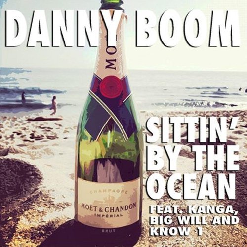 Sittin' By the Ocean (feat. Know 1, Kanga & Big Will)