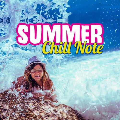 Summer Chill Note – Easy Listening, Stress Relief, Calming Sounds, Peaceful Chill Out Beats