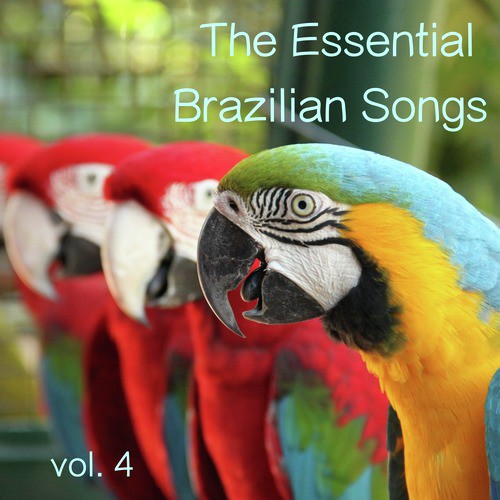 The Essential Brazilian Songs, Vol. 4