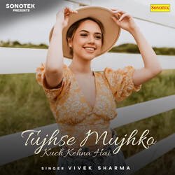 Tujhse Mujhko Kuch Kehna Hai-XSYzehtRTUY