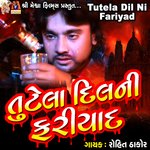 Tutela Dil Ni Fariyad (From "Premi Re Parevda Ni Jod Tuti Gai")