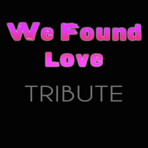 We Found Love (feat. Calvin Harris)