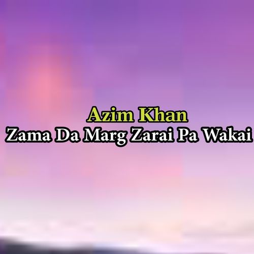 Zama Da Marg Zarai Pa Wakai