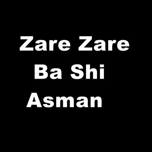 Zare Zare Ba Shi Asman
