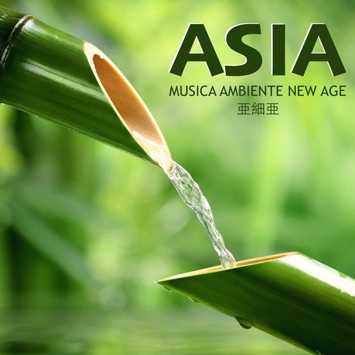 Asia - Musica Ambiente New Age & Musicas del Lejano Oriente de Relajacion y Meditacion
