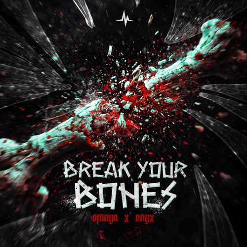 BREAK YOUR BONES