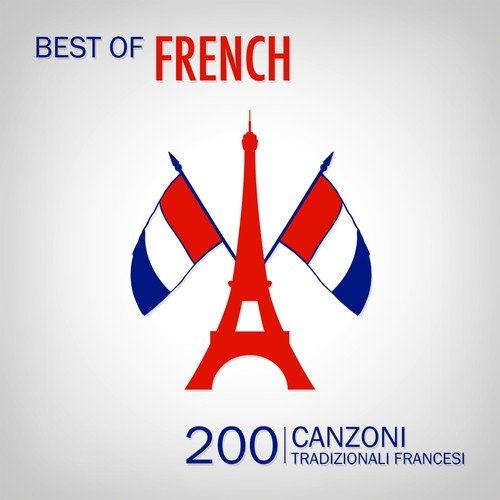Best of French Songs (200 canzoni tradizionali francesi)