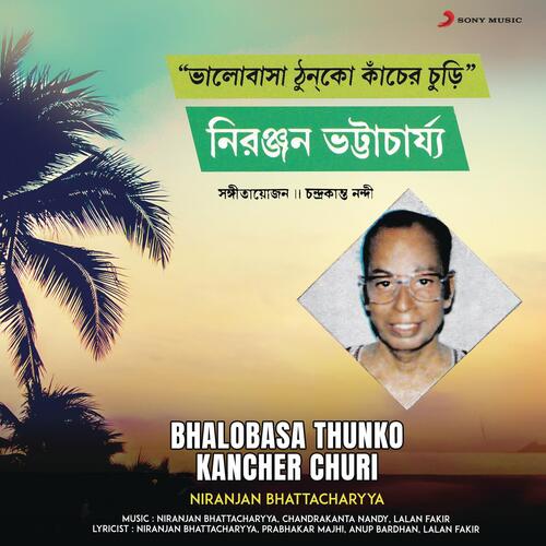 Bhalobasa Thunko Kancher Churi