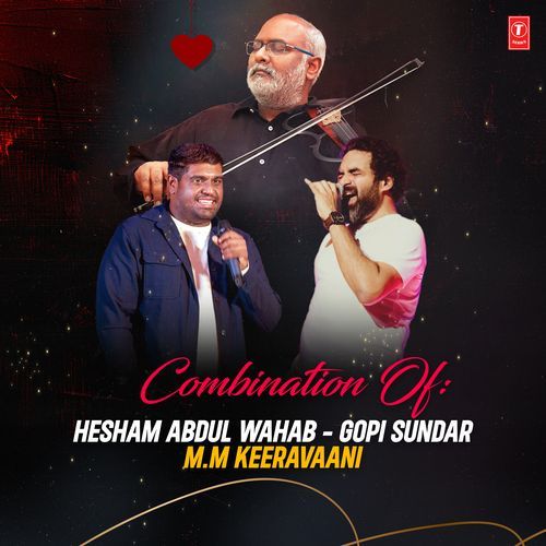 Combination Of: Hesham Abdul Wahab-Gopi Sundar-M.M. Keeravaani