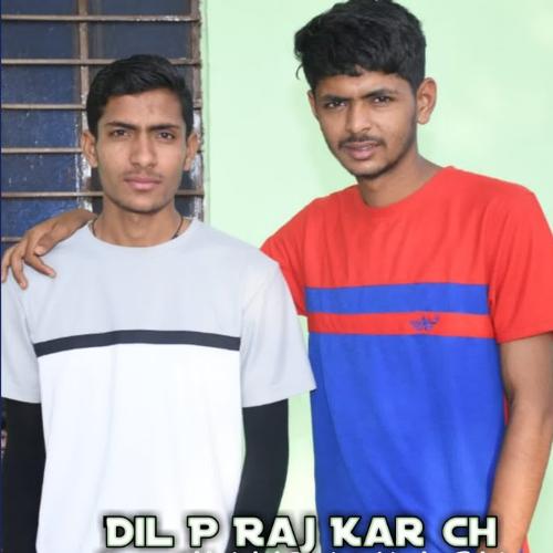 Dil P Raj Kar Ch