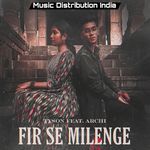 Fir Se Milenge (feat. Archi Piliya)