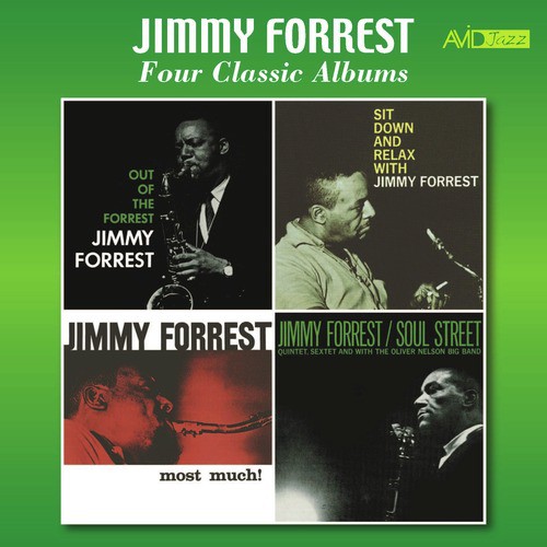 Four Classic Albums (Out of the Forrest / Sit Down and Relax with Jimmy Forrest / Most Much / Soul Street) [Remastered]