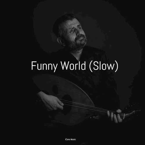 Funny World (Slow)