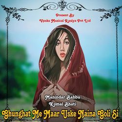 Ghunghat Me Maar Uske Naina Goli Si