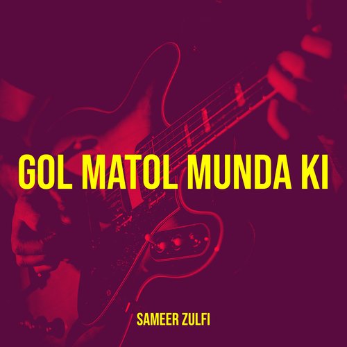 Gol Matol Munda Ki