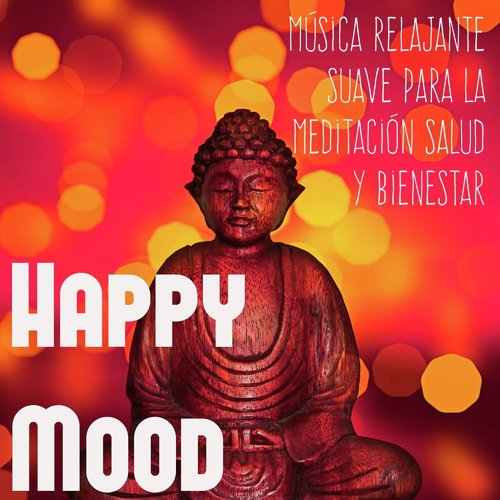 Happy Mood - Música Relajante Suave para la Meditación Salud y Bienestar, Sonidos Lounge Chillout_poster_image