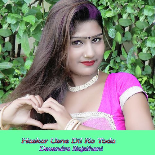 Haskar Usne Dil Ko Toda