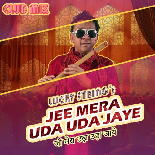Jee Mera Uda Uda Jaye - Club Mix