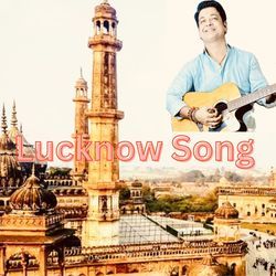 LUCKNOW SONG