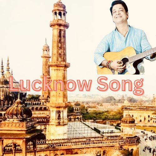 LUCKNOW SONG