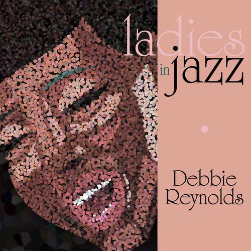 Ladies in Jazz - Debbie Reynolds