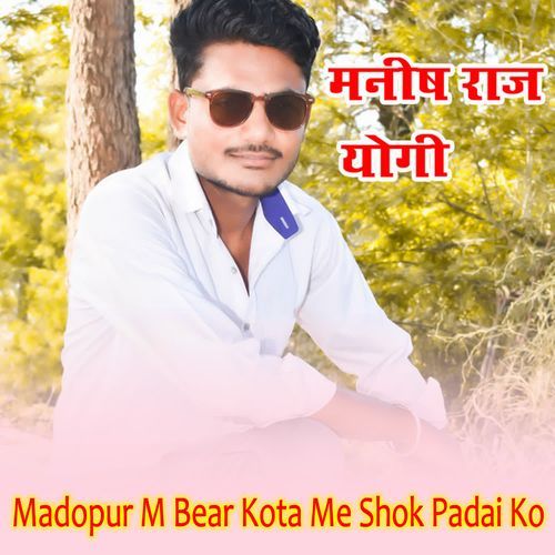 Madopur M Bear Kota Me Shok Padai Ko