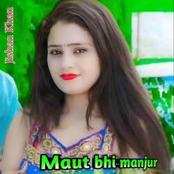 Maut Bhi Manjur-GS0RQgFibVQ