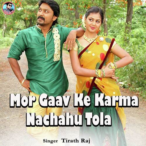 Mor Gaav Ke Karma Nachahu Tola