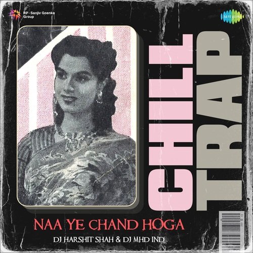 Naa Ye Chand Hoga - Chill Trap