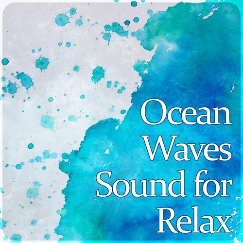 Ocean Waves Sound for Relax – Calm Music for Relaxation, Deep Sounds for Meditation, Soothing Music, Soft Nature Sounds, Sensual Massage